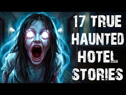 17 True Disturbing Hotel Ghost Scary Stories | Real Haunted Hotel Horror Stories To Fall Asleep To