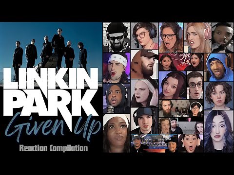 REACTION COMPILATION | Linkin Park - Given Up | FIRST TIME HEARING Mashup