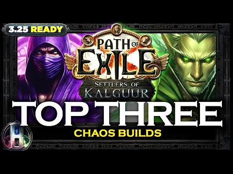 [PoE 3.25] TOP 3 CHAOS BUILDS - SETTLERS OF KALGUUR - PATH OF EXILE - POE BUILDS