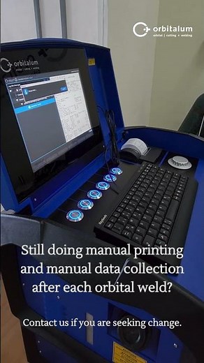 Printing of Orbital Welding Log File and Manual Data Collection