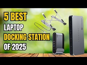 Best Laptop Docking Station 2025 - The Only 5 You Should Consider Today