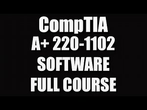 CompTIA A+ 220-1102 (Software) Full Course