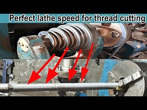 Perfect speed for cutting thread on manual lathe machine step by step tutorial for beginners