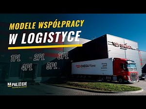 1PL, 2PL, 3PL, 4PL, 5PL - Modele współpracy w logistyce