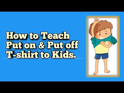 How to teach Put on & put off T-shirt to kids #specialchildren