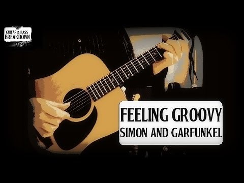 SIMON & GARFUNKEL - FEELING GROOVY - GUITAR BREAKDOWN/LESSON-HOW TO PLAY-FINGERPICK/STRUM-BEGINNER