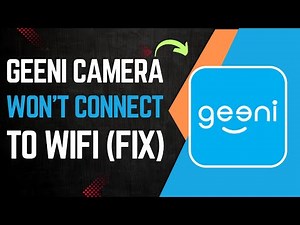 Geeni Camera Won't Connect to WiFi | How to Fix?