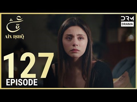 Turkish Drama in Urdu | Ain Ishq | Episode 127 | One Love | UD1O