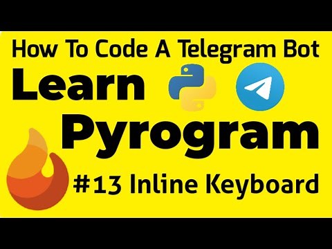 #13 Inline Keyboard | InlineKeyboardMarkup | InlineKeyboardButton | How To Code A Telegram Bot