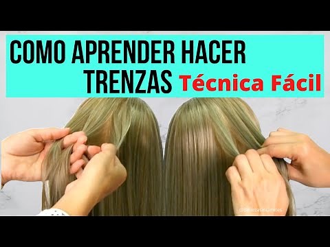 Cómo Aprender hacer Trenzas | Técnica Fácil paso a paso para Principiantes