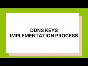 How to Implement DDNS Keys: DDNS Keys Implementation Process and Management