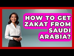 How To Get Zakat From Saudi Arabia? - Middle East Explorers