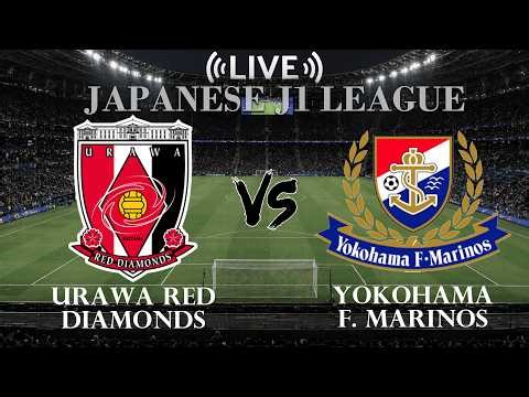 🔴Urawa Red Diamonds VS Yokohama F. Marinos | Japanese J1 League | Live Score