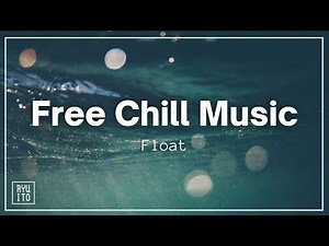 Copyright Free Chill Music [Float]