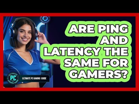 Are Ping and Latency the Same for Gamers?