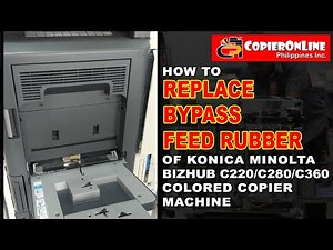 Topic: How to Replace Bypass Feed Rubber of Konica Minolta bizhub C220/C280/C360 series