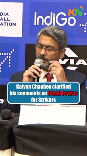 Kalyan Chaubey Clarified His Comments on Crash Course for Strikers...