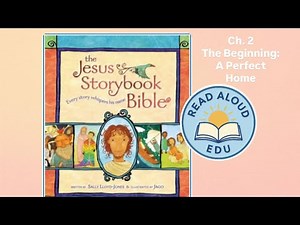 THE JESUS STORYBOOK BIBLE | Ch. 2 | The Beginning: A Perfect Home | Christian Read Aloud for Kids