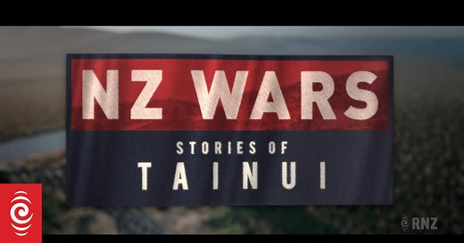 Documentary | NZ Wars: Stories of Tainui