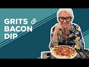 Love & Best Dishes: Grits & Bacon Dip Recipe | Hot Appetizer Dip for Tailgating Parties