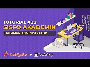 #03 Tutorial Sistem Informasi Akademik dengan Codeigniter - Halaman Administrator