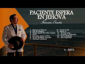 Paciente Espera En Jehová Mix de Francisco Orantes