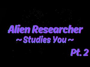 [Furry ASMR] Alien Researcher Studies You~ [Alien x Human] [M4A]