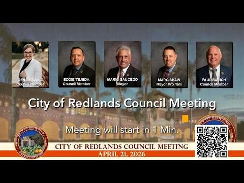 City of Redlands City Council Meeting April 21, 2026