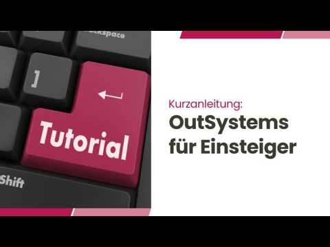 Kurzanleitung: Tutorial OutSystems für Einsteiger - So startet Ihr mit OutSystems