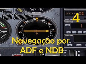 FSX para iniciantes: Navegação por ADF e NDB (tutorial em português)