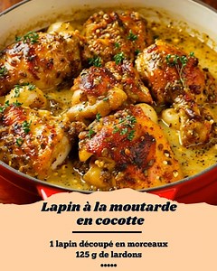 Lapin à la moutarde en cocotte Une recette authentique et savoureuse 💛 La viande mijote lentement dans une sauce onctueuse à la moutarde… un vrai plat de dimanche ! 👉 La recette est dans le 1er Coʍmеոτaire 💬 | Cuisine de julia