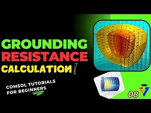 How to Analyze Grounding Resistance Using COMSOL Multiphysics: A Step-by-Step Guide