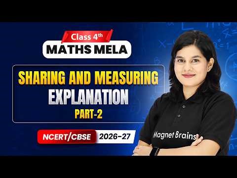 Sharing and Measuring - Explanation (Part 2) | Class 4th Maths Mela | Chapter 5 | CBSE 2026-27
