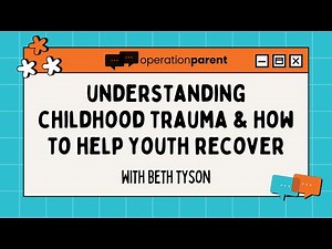 Understanding Childhood Trauma and How to Help Youth Recover