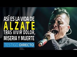 Alzate: "Así es la vida" del cantautor, tras sufrir dolor, miseria y muerte - Testigo Directo HD