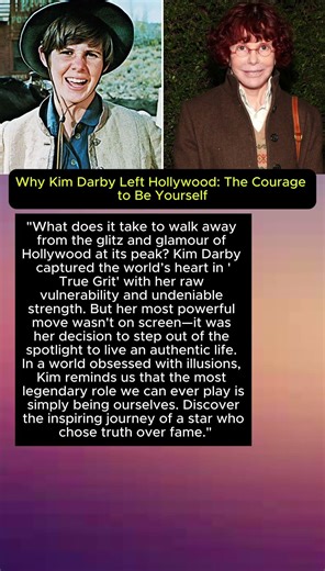 Why Kim Darby Left Hollywood: The Courage to Be Yourself