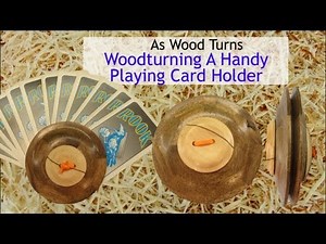 Woodturning A Handy Playing Card Holder