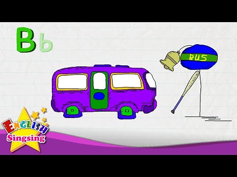 B is for Bat, Bell, Bus - Letter B - Alphabet Song | Learning English for kids