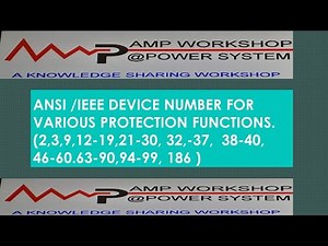SESSION 4 ( WORKSHOP-1) : ANSI/IEEE DEVICE NUMBER FOR VARIOUS PROTECTION FUNCTIONS