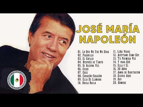 Napoleón Exitos Sus Mejores Canciones - José María Napoleón Baladas Romanticas