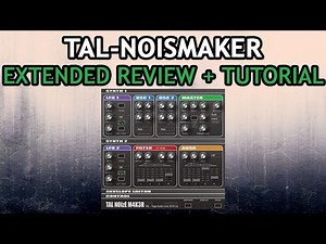 TAL NoiseMaker Review [Extended Version + Tutorial]