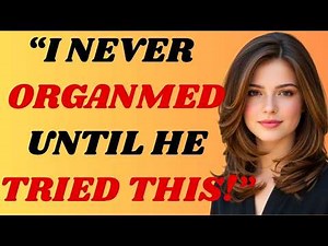 Do This For 20 Minutes Before Having Sex & Your Sex Will Feel Brand New!