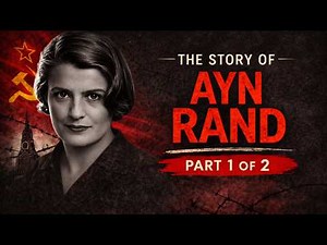 The Story of Ayn Rand: The Russian Jewish Girl Who Changed America. Part 1 of 2.