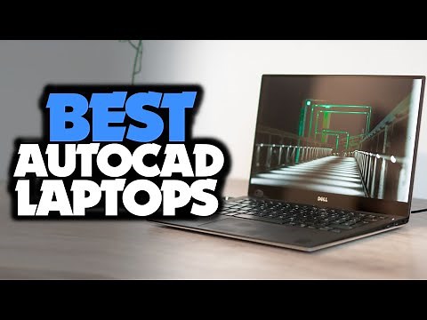 Best Laptops For AutoCAD 2021 - 2D & 3D