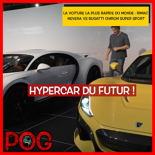 La voiture la plus rapide du monde : Rimac Nevera vs Bugatti Chiron Super Sport | POG