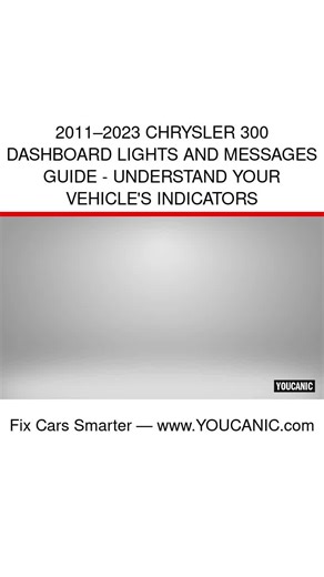 2011–2023 Chrysler 300 Dashboard Lights and Messages Guide - Understand Your Vehicle's Indicators
