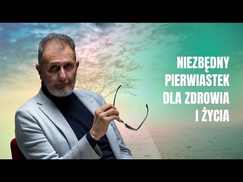Hubert Czerniak - Nie dopuśćcie do niedoboru tego pierwiastka! Jest niezbędny dla zdrowia i życia
