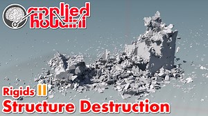 APPLIED HOUDINI - RIGIDS II - STRUCTURE DESTRUCTION