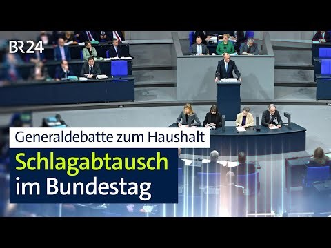 Generaldebatte zum Haushalt: Schlagabtausch im Bundestag | BR24