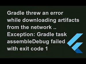 Fix Gradle threw an error while downloading artifacts from the network .. | flutter error fixed